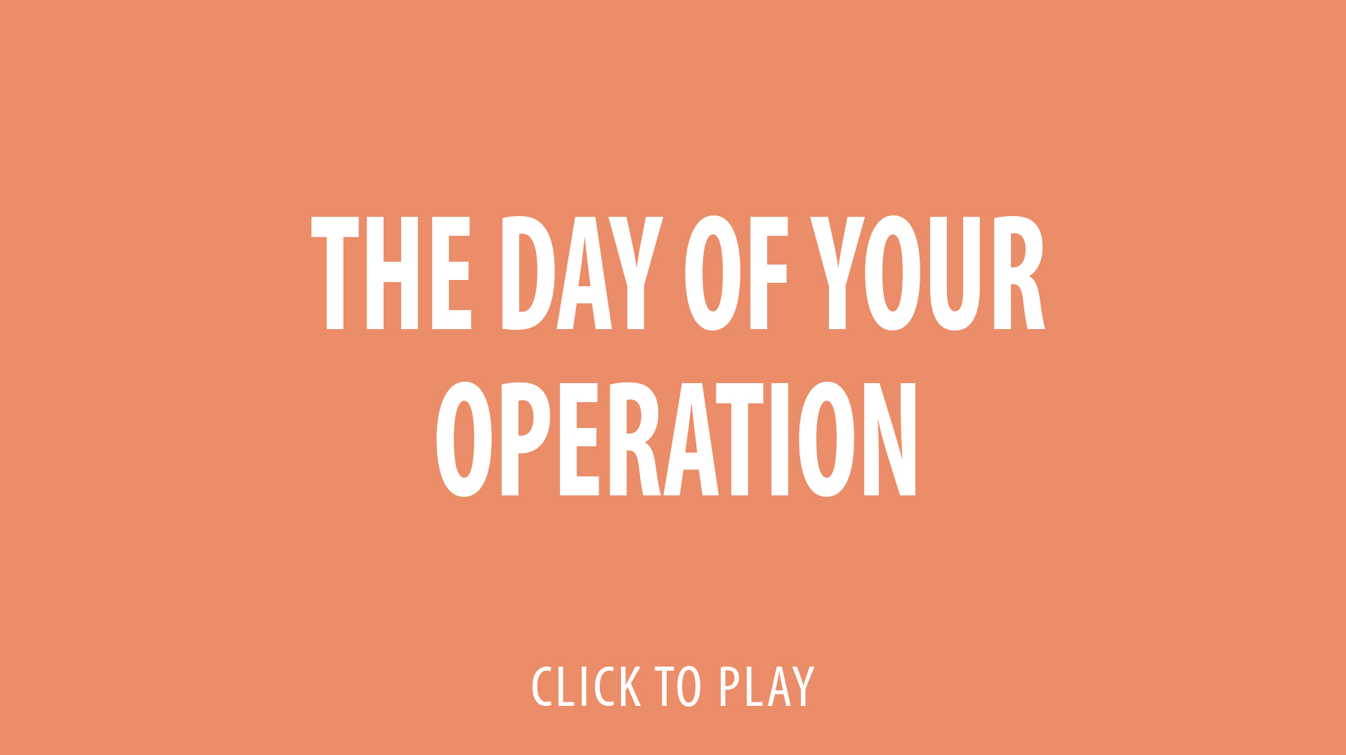 video-thumb-the-day-of-your-operation